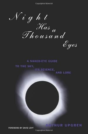 Seller image for Night Has a Thousand Eyes: A Naked-Eye Guide to the Sky, Its Science and Lore by Upgren, Arthur [Paperback ] for sale by booksXpress