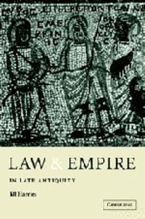 Imagen del vendedor de Law and Empire in Late Antiquity by Harries, Jill [Paperback ] a la venta por booksXpress