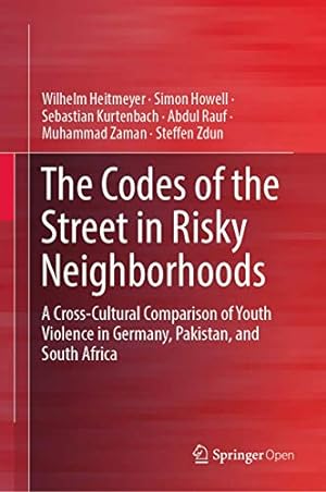 Seller image for The Codes of the Street in Risky Neighborhoods: A Cross-Cultural Comparison of Youth Violence in Germany, Pakistan, and South Africa [Hardcover ] for sale by booksXpress