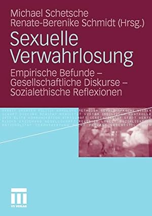 Immagine del venditore per Sexuelle Verwahrlosung: Empirische Befunde - Gesellschaftliche Diskurse - Sozialethische Reflexionen (German Edition) [Soft Cover ] venduto da booksXpress