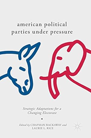 Seller image for American Political Parties Under Pressure: Strategic Adaptations for a Changing Electorate [Hardcover ] for sale by booksXpress