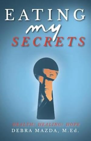 Imagen del vendedor de Eating My Secrets: Health, Healing, Hope [Soft Cover ] a la venta por booksXpress