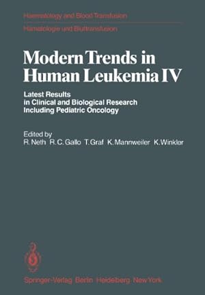 Seller image for Modern Trends in Human Leukemia IV: Latest Results in Clinical and Biological Research Including Pediatric Oncology (Haematology and Blood Transfusion Hämatologie und Bluttransfusion) [Paperback ] for sale by booksXpress