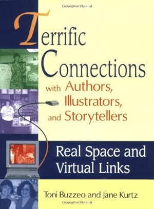 Seller image for Terrific Connections with Authors, Illustrators, and Storytellers: Real Space and Virtual Links (Teacher Ideas Press) by Buzzeo, Toni, Kurtz, Jane [Paperback ] for sale by booksXpress