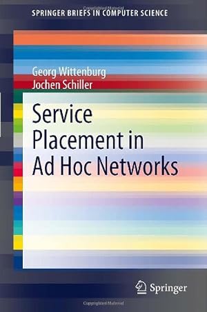 Seller image for Service Placement in Ad Hoc Networks (SpringerBriefs in Computer Science) by Wittenburg, Georg, Schiller, Jochen [Paperback ] for sale by booksXpress