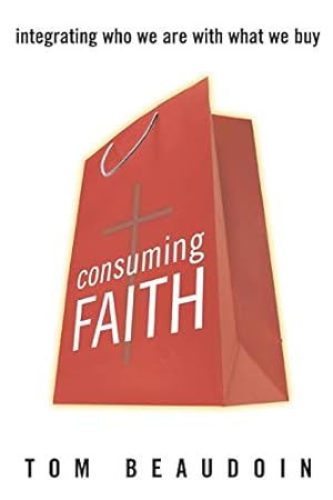 Seller image for Consuming Faith: Integrating Who We Are with What We Buy [Soft Cover ] for sale by booksXpress