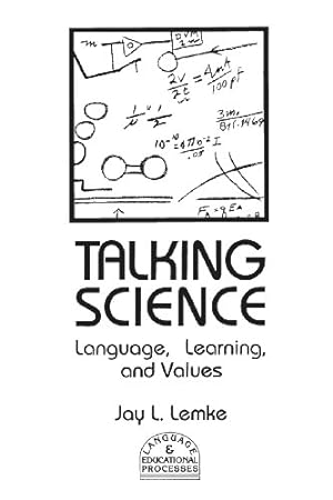 Imagen del vendedor de Talking Science: Language, Learning, and Values (Language and Educational Processes) by Lemke, J. L. [Paperback ] a la venta por booksXpress