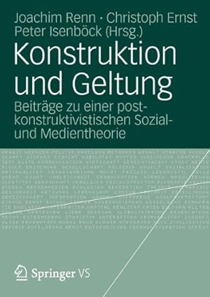 Seller image for Konstruktion und Geltung: Beiträge zu einer postkonstruktivistischen Sozial- und Medientheorie (German Edition) [Paperback ] for sale by booksXpress