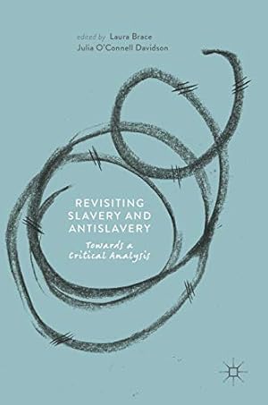 Image du vendeur pour Revisiting Slavery and Antislavery: Towards a Critical Analysis [Hardcover ] mis en vente par booksXpress