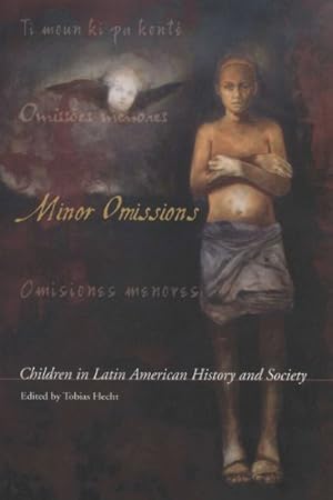 Immagine del venditore per Minor Omissions: Children in Latin American History and Society (Living in Latin America) [Paperback ] venduto da booksXpress