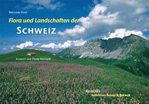 Flora und Landschaften der Schweiz