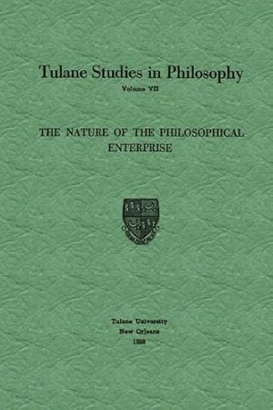 Seller image for The Nature of the Philosophical Enterprise (Tulane Studies in Philosophy) by Ballard, Edward G., Barber, Richard L., Feibleman, James K., Lee, Harold N., Morrison, Paul Guerrant, Reck, Andrew J., Roberts, Louise Nisbet, Whittemore, Robert C. [Paperback ] for sale by booksXpress