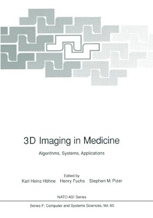 Immagine del venditore per 3D Imaging in Medicine: Algorithms, Systems, Applications (Nato ASI Subseries F:) [Paperback ] venduto da booksXpress