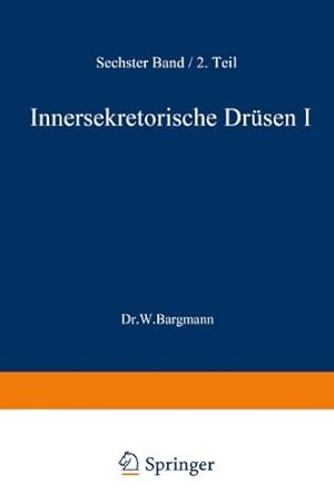 Imagen del vendedor de Blutgefäss- und Lymphgefässapparat Innersekretorische Drüsen: Innersekretorische Drüsen I Schilddrüse · Epithelkörperchen · Langerhanssche Inseln . of Mikroscopic Anatomy) (German Edition) by Bargmann, W., Bargmann, W. [Paperback ] a la venta por booksXpress