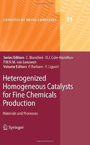 Immagine del venditore per Heterogenized Homogeneous Catalysts for Fine Chemicals Production: Materials and Processes (Catalysis by Metal Complexes) [Hardcover ] venduto da booksXpress