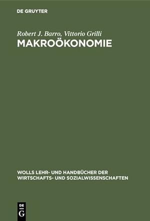 Imagen del vendedor de Makroökonomie (Wolls Lehr- Und Handbucher der Wirtschafts- Und Sozialwissen) (German Edition) by Barro, Robert J, Grilli, Vittorio [Hardcover ] a la venta por booksXpress