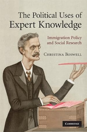 Immagine del venditore per The Political Uses of Expert Knowledge: Immigration Policy and Social Research by Boswell, Christina [Hardcover ] venduto da booksXpress