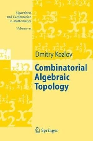 Seller image for Combinatorial Algebraic Topology (Algorithms and Computation in Mathematics) by Kozlov, Dimitry [Paperback ] for sale by booksXpress