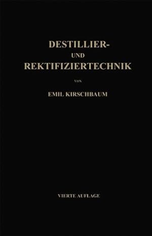 Imagen del vendedor de Destillier- Und Rektifiziertechnik (German Edition) by Kirschbaum, Emil [Paperback ] a la venta por booksXpress