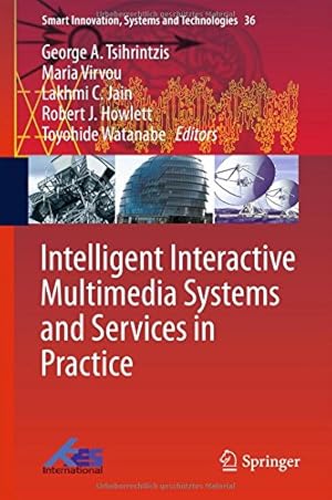 Seller image for Intelligent Interactive Multimedia Systems and Services in Practice (Smart Innovation, Systems and Technologies) [Hardcover ] for sale by booksXpress