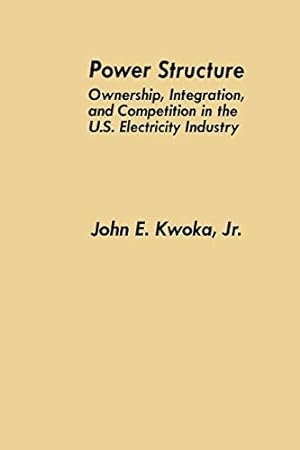 Seller image for Power Structure: Ownership, Integration, and Competition in the U.S. Electricity Industry [Soft Cover ] for sale by booksXpress