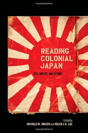 Seller image for Reading Colonial Japan: Text, Context, and Critique [Paperback ] for sale by booksXpress