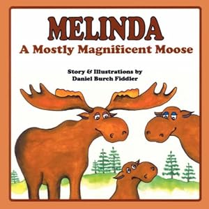 Imagen del vendedor de Melinda a Mostly Magnificent Moose [Soft Cover ] a la venta por booksXpress