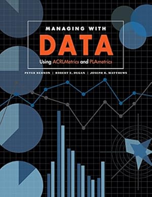 Image du vendeur pour Managing with Data: Using ACRLMetrics and PLAmetrics [Soft Cover ] mis en vente par booksXpress