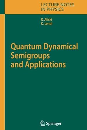 Seller image for Quantum Dynamical Semigroups and Applications (Lecture Notes in Physics) by Alicki, Robert, Lendi, K. [Paperback ] for sale by booksXpress