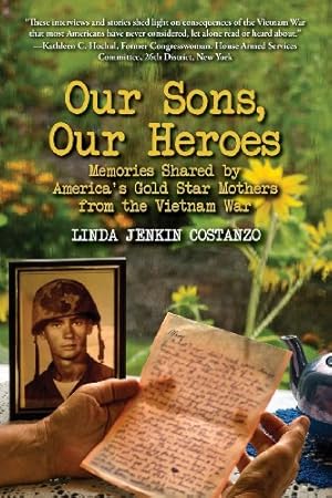 Seller image for Our Sons, Our Heroes, Memories Shared by America's Gold Star Mothers from the Vietnam War by Costanzo, Linda Jenkin [Paperback ] for sale by booksXpress