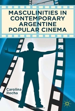 Imagen del vendedor de Masculinities in Contemporary Argentine Popular Cinema by Rocha, Carolina [Hardcover ] a la venta por booksXpress