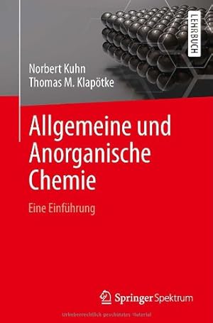 Seller image for Allgemeine und Anorganische Chemie: Eine Einführung (German Edition) by Kuhn, Norbert, Klapötke, Thomas M. [Paperback ] for sale by booksXpress