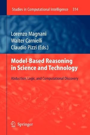 Immagine del venditore per Model-Based Reasoning in Science and Technology: Abduction, Logic, and Computational Discovery (Studies in Computational Intelligence) [Paperback ] venduto da booksXpress