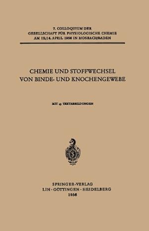 Seller image for Chemie und Stoffwechsel von Binde- und Knochengewebe (Colloquium der Gesellschaft für Biologische Chemie in Mosbach Baden) (German Edition) by Wassermann, F., Jorpes, Erik, Yamashina, Ikuo, Glynn, L. E., Reading, C. A., Schütte, Ernst, McLean, Franklin C., Hövels, O. [Paperback ] for sale by booksXpress