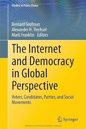 Immagine del venditore per The Internet and Democracy in Global Perspective: Voters, Candidates, Parties, and Social Movements (Studies in Public Choice) [Hardcover ] venduto da booksXpress