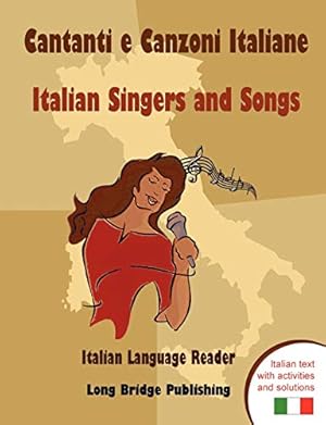 Seller image for Cantanti e Canzoni Italiane - Italian Singers and Songs: Italian language reader on ten of the most popular contemporary Italian singers, . activities and solutions (Italian Edition) [Soft Cover ] for sale by booksXpress