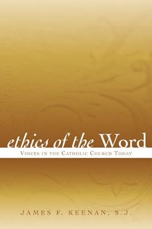 Image du vendeur pour Ethics of the Word: Voices in the Catholic Church Today (Sheed & Ward Books) by Keenan S.J., James F. [Paperback ] mis en vente par booksXpress