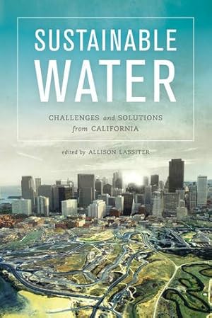 Seller image for Sustainable Water: Challenges and Solutions from California [Paperback ] for sale by booksXpress