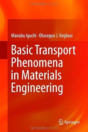 Seller image for Basic Transport Phenomena in Materials Engineering by Iguchi, Manabu, Ilegbusi, Olusegun J. [Hardcover ] for sale by booksXpress