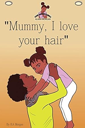 Seller image for Mummy I Love Your Hair by Morgan, Rebecca [Paperback ] for sale by booksXpress