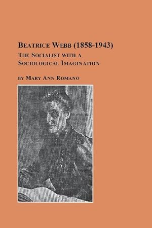 Seller image for Beatrice Webb (1858-1943) - The Socialist with a Sociological Imagination by Romano, Mary Ann [Paperback ] for sale by booksXpress