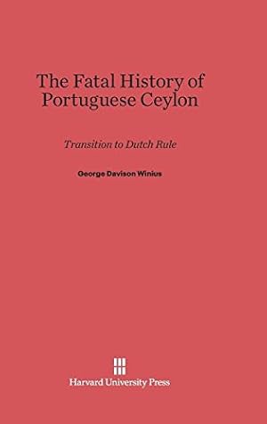 Seller image for The Fatal History of Portuguese Ceylon by Winius, George Davison [Hardcover ] for sale by booksXpress
