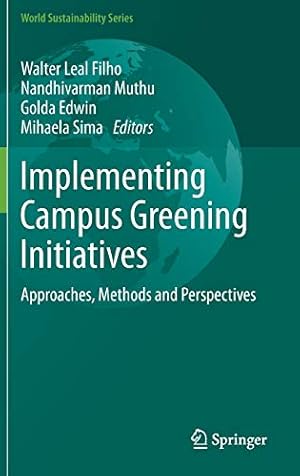 Imagen del vendedor de Implementing Campus Greening Initiatives: Approaches, Methods and Perspectives (World Sustainability Series) [Hardcover ] a la venta por booksXpress