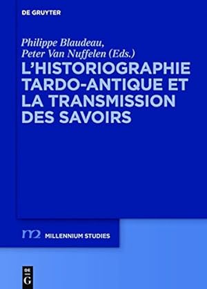 Bild des Verkufers fr L'historiographie tardo-antique et la transmission des savoirs (Millennium-Studien / Millennium Studies) (French, German and English Edition) [Hardcover ] zum Verkauf von booksXpress