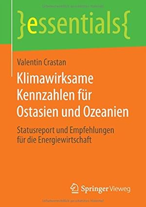 Bild des Verkufers fr Klimawirksame Kennzahlen für Ostasien und Ozeanien: Statusreport und Empfehlungen für die Energiewirtschaft (essentials) (German Edition) by Crastan, Valentin [Paperback ] zum Verkauf von booksXpress