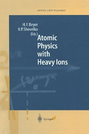 Immagine del venditore per Atomic Physics with Heavy Ions (Springer Series on Atomic, Optical, and Plasma Physics) [Paperback ] venduto da booksXpress