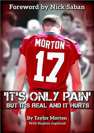 Imagen del vendedor de It's Only Pain: But It's Real and It Hurts by Morton, Taylor, Copeland, Stephen [Paperback ] a la venta por booksXpress
