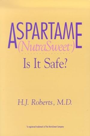 Imagen del vendedor de Aspartame (NutraSweet): Is it Safe? by Roberts, H J [Paperback ] a la venta por booksXpress