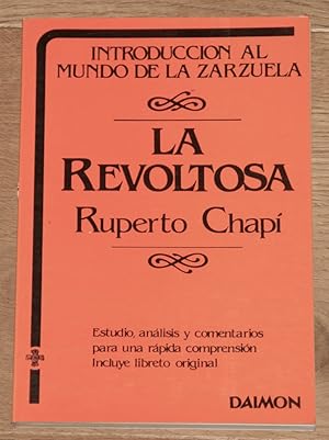 Seller image for La Revoltosa. [Introduccion al Mundo de la Zarzuela. Estudio, analisis y comentarios para una rapida comprension Incluye liberto original]. for sale by Antiquariat Gallenberger