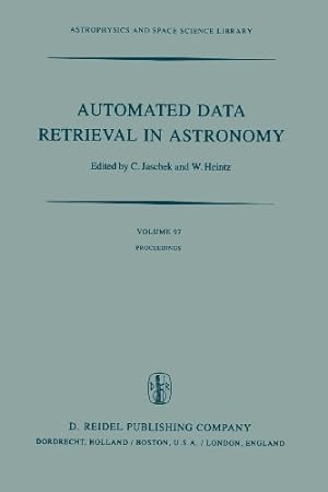 Imagen del vendedor de Automated Data Retrieval in Astronomy: Proceedings of the 64th Colloquium of the International Astronomical Union held in Strasbourg, France, July . and Space Science Library) (Volume 97) [Paperback ] a la venta por booksXpress